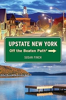 upstate new york off the beaten patha 1st edition susan finch 1493087258, 978-1493087259