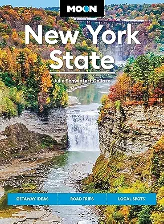 moon new york state getaway ideas road trips local spots 1st edition julie schwietert collazo ,moon travel