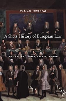 a short history of european law the last two and a half millennia 1st edition tamar herzog 0674237862,