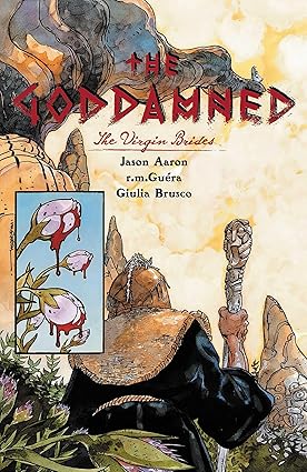 goddamned volume 2 the virgin brides 1st edition jason aaron ,r m guera ,giulia brusco 1534317201,