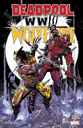deadpool and wolverine wwiii 1st edition joe kelly ,adam kubert 1302953478, 978-1302953478