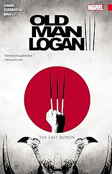 wolverine old man logan vol 3 the last ronin 1st edition jeff lemire ,jose ladronn ,andrea sorrentino