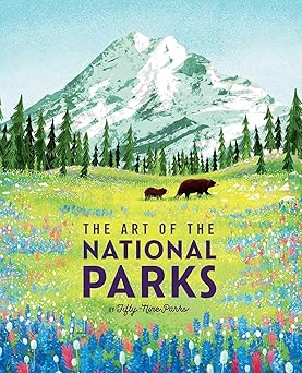 the art of the national parks 1st edition weldon owen ,theresa pierno ,jp boneyard ,fifty nine parks