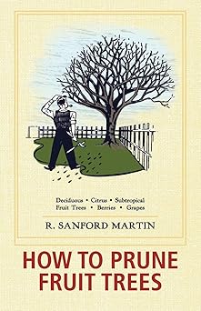 how to prune fruit trees 1st edition r sanford martin ,christine schultz 1626549540, 978-1626549548