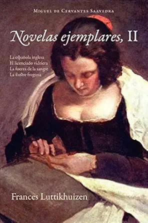 novelas ejemplares ii 1st edition miguel de cervantes saavedra ,frances luttikhuizen 1589770536,