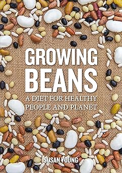 growing beans a diet for healthy people and planet 1st edition susan young 1856232182, 978-1856232180