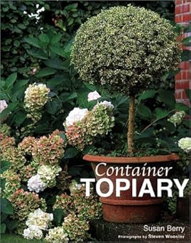 container topiary 1st edition susan berry ,steven wooster 1571459243, 978-1571459244