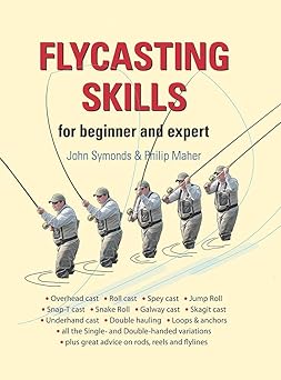 flycasting skills for beginner and expert 1st edition john symonds ,philip maher 1906122490, 978-1906122492