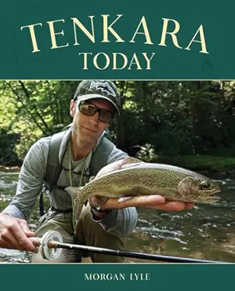 tenkara today 1st edition morgan lyle 0811737829, 978-0811737821