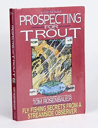 prospecting for trout fly fishing secrets from a streamside observer 1st edition tom rosenbauer 0385308167,