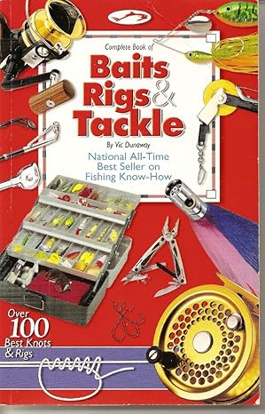 complete book of baits rigs and tackle 1st edition vic dunaway 0936240245, 978-0936240244