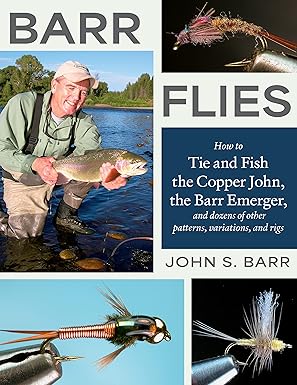 barr flies how to tie and fish the copper john the barr emerger and dozens of other patterns variations and