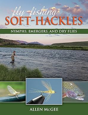 Fly Fishing Soft Hackles Nymphs Emergers And Dry Flies