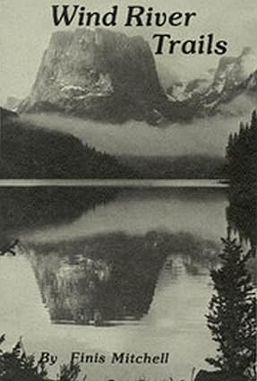 wind river trails 1st edition finis mitchell 0874806267, 978-0874806267