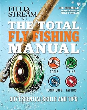the total fly fishing manual 307 essential skills and tips 1st edition joe cermele 168188822x, 978-1681888224