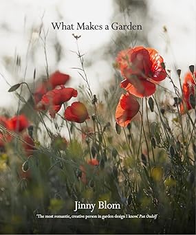 what makes a garden a considered approach to garden design 1st edition jinny blom 0711282951, 978-0711282957