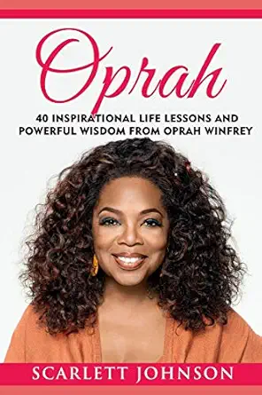 oprah 40 inspirational life lessons and powerful wisdom from oprah winfrey 1st edition entrepreneur