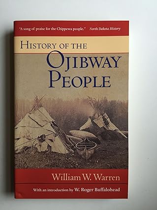 history of the ojibway people 1st edition william warren 087351162x, 978-0873511629