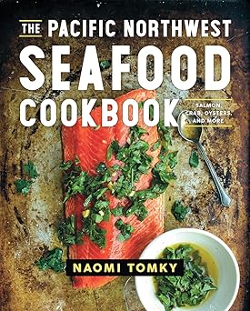 the pacific northwest seafood cookbook salmon crab oysters and more 1st edition naomi tomky 1682683664,