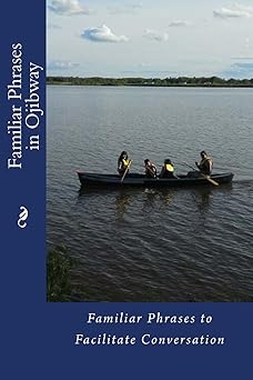 familiar phrases in ojibway familiar phrases to facilitate conversation 1st edition wikwemikong 1872
