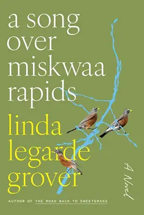 a song over miskwaa rapids a novel 1st edition linda legarde grover 1517914620, 978-1517914622