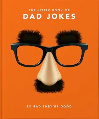 the little book of dad jokes so bad theyre good 1st edition orange hippo 1911610430, 978-1911610434