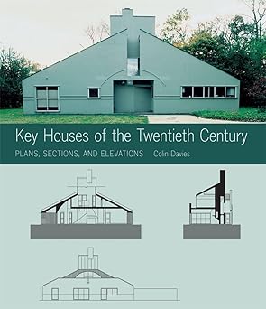 key houses of the twentieth century plans sections and elevations 1st edition colin davies 0393732053,