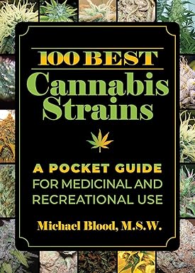 100 best cannabis strains a pocket guide for medicinal and recreational use 1st edition michael blood