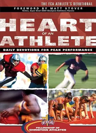 heart of an athlete daily devotions for peak performance a the fca athletea s devotional 1st edition
