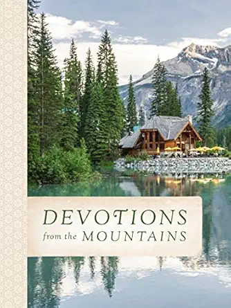 devotions from the mountains inspirations from gods creation 1st edition thomas nelson 0718086856,