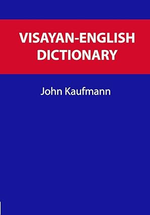 visayan english dictionary 1st edition mr john kaufmann 1523444266, 978-1523444267