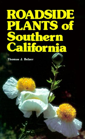 roadside plants of southern california 1st edition thomas j belzer ,belzer 0878421580, 978-0878421589