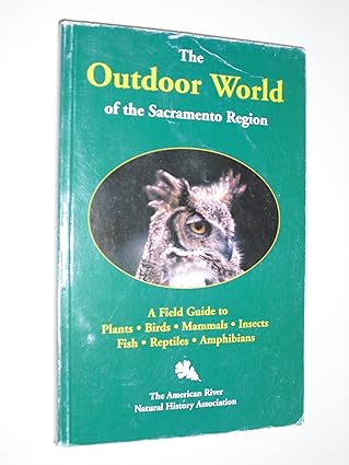 the outdoor world of the sacramento region 1st edition the american river natural history assoc 1887815120,
