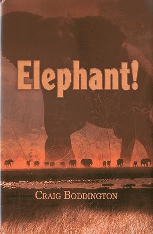 elephant the renaissance of hunting the african elephant 1st edition craig boddington 1571573917,