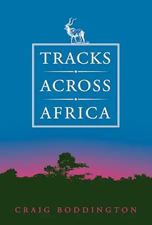 tracks across africa another ten years 1st edition craig boddington 1571572872, 978-1571572875