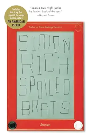 spoiled brats stories 1st edition simon rich 0316368652, 978-0316368650