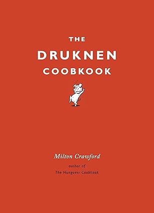 the drunken cookbook 1st edition milton crawford 0804185174, 978-0804185172