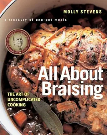 all about braising the art of uncomplicated cooking 1st edition molly stevens 0393052303, 978-0393052305