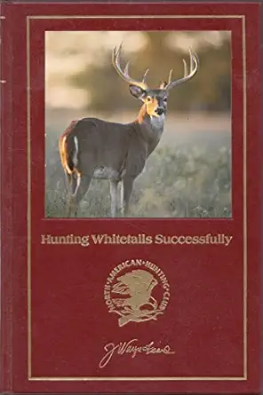 hunting whitetails successfully 1st edition j wayne fears ,charlie elliott 0914697056, 978-0914697053