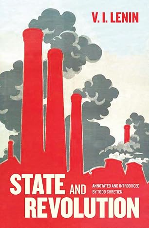 state and revolution fully 1st edition v i lenin ,todd chretien 1608464989, 978-1608464982