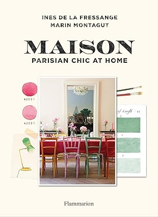 maison parisian chic at home 1st edition ines de la fressange ,marin montagut ,claire cocano 2080203673,