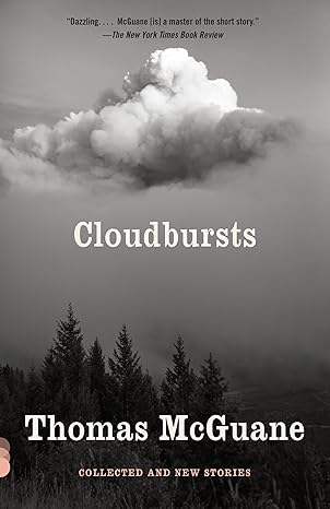 cloudbursts collected and new stories 1st edition thomas mcguane 0345805925, 978-0345805928