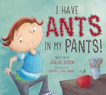 i have ants in my pants a picture book about learning self control and respecting others space 1st edition