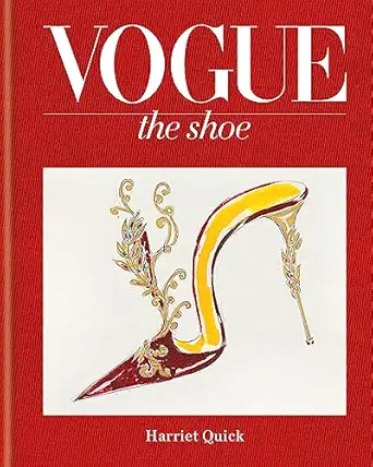 vogue the shoe 1st edition harriet quick ,alexandra shulman 184091775x, 978-1840917758