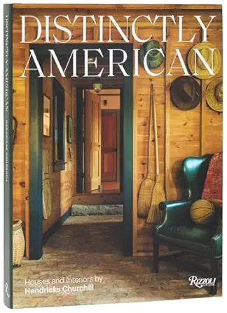 distinctly american houses and interiors by hendricks churchill 1st edition heide hendricks ,rafe churchill