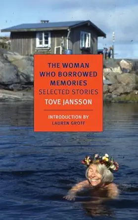 the woman who borrowed memories selected stories 1st edition tove jansson ,thomas teal ,silvester mazzarella