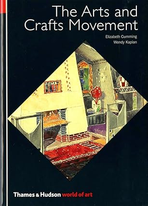the arts and crafts movement 1st edition elizabeth cumming ,wendy kaplan 0500202486, 978-0500202487