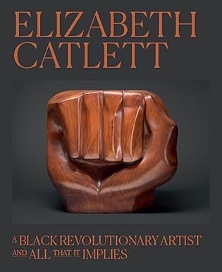 elizabeth catlett a black revolutionary artist and all that it implies 1st edition dalila scruggs 0226836576,