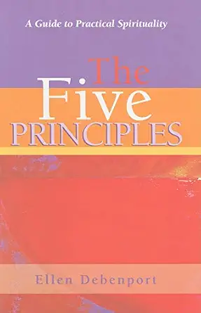 the five principles a guide to practical spirituality 1st edition ellen debenport 0871593300, 978-0871593306