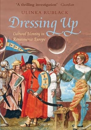 dressing up cultural identity in renaissance europe 1st edition ulinka rublack 0199645183, 978-0199645183